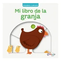 Comprar Pequeños curiosos - Mi libro de la granja, de Nathalie Choux. Serie Pequeños curiosos, vol. 1. Editorial CATAPULTA, tapa dura, edición 1 en español, 2017
