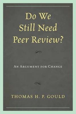 Libro Do We Still Need Peer Review? - Thomas H. P. Gould