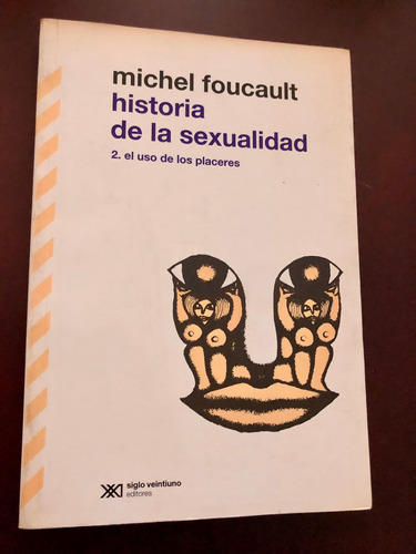 Libro Historia De La Sexualidad - El Uso De Los Placeres