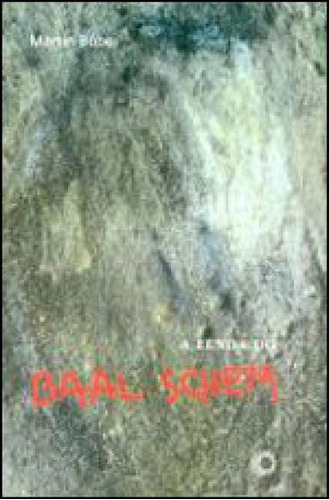 A Lenda Do Baal Schem, De Buber, Martin. Editora Perspectiva, Capa Mole, Edição 1ª Edição - 2003 Em Português