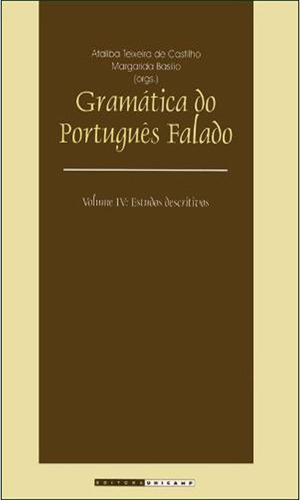 Gramatica Do Portugues Falado   Vl 4: Gramatica Do Portugues Falado   Vl 4, De Castilho, Ataliba Teixeira. Editora Unicamp, Capa Mole Em Português