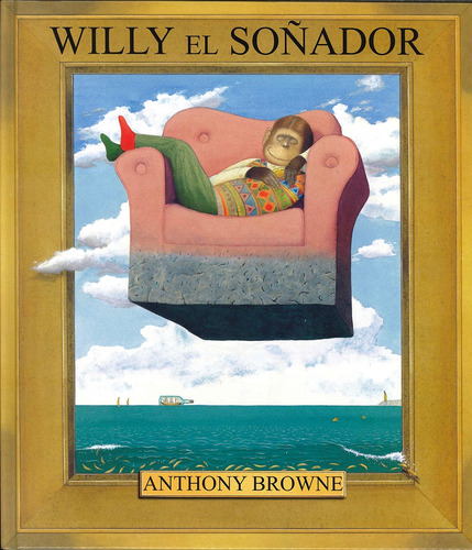 Willy El Soñador, De Anthony Browne. Editorial Fondo De Cultura Económica, Edición 1 En Español