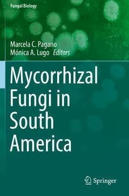 Mycorrhizal Fungi In South America - Marcela C. Pagano