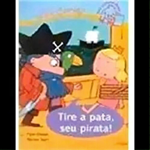 Tire A Pata, Seu Pirata!, De Doinet,  Mymi. Editora Larousse - Lafonte, Capa Dura Em Português