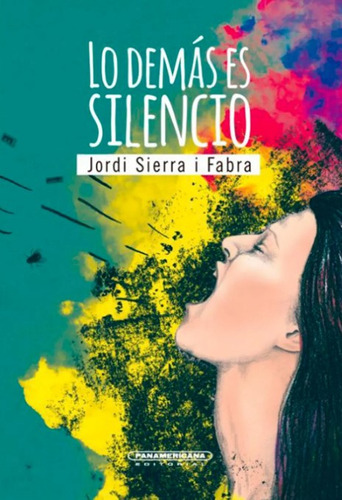 Lo demás es silencio, de Jordi Fabra Sierra. Serie 9583058684, vol. 1. Editorial Panamericana editorial, tapa dura, edición 2021 en español, 2021
