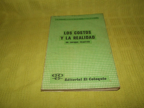 Los Costos Y La Realidad / Un Enfoque Práctico- J.a. Ferraro