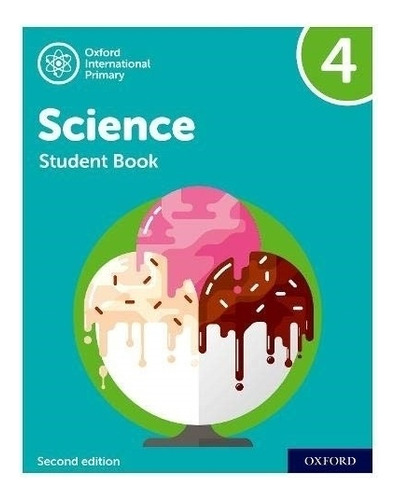 Oxford International Primary Science 4 2/Ed - Student's Book, de Hudson, Terry. Editorial OXFORD, tapa blanda en inglés internacional, 2021