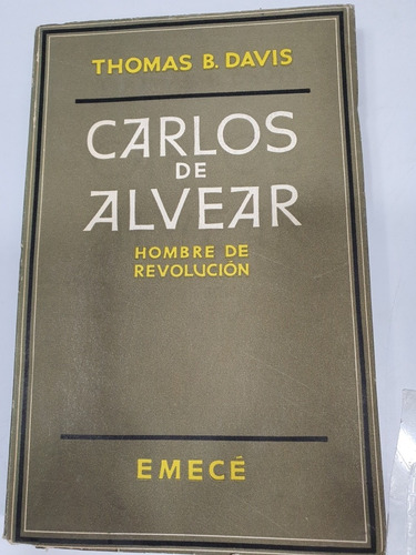 Libro:carlos De Alvear-nunca Usado- Edicion De 1974