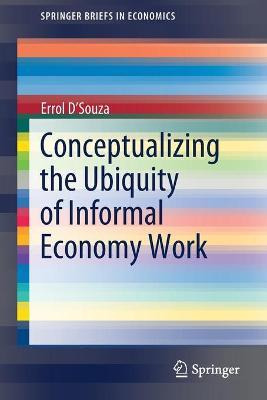 Libro Conceptualizing The Ubiquity Of Informal Economy Wo...