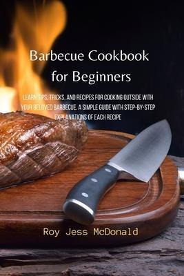 Libro Barbecue Cookbook For Beginners : Learn Tips, Trick...