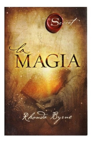 La Magia, El Poder, Héroe De Rhonda Byrne Autora Del Secreto