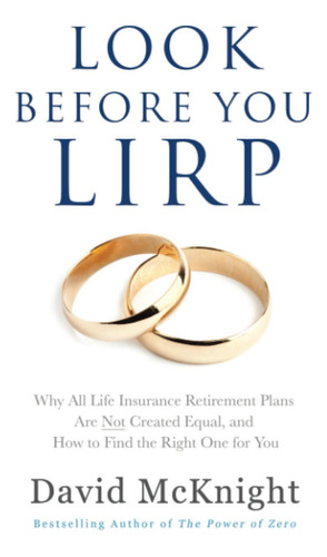 Book : Look Before You Lirp Why All Life Insurance...