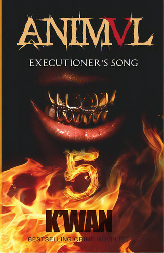 Animal V: Executioner's Song: Executioner's Song, De K'wan. Editorial Write 2 Eat Concepts, Tapa Blanda En Inglés