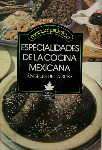 Especialidades Cocina Mexicana. A De La Rosa, Mexico 1986