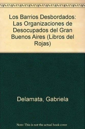 Los Barrios Desbordados - Delamata, Gabriela, De Delamata, Gabriela. Editorial Eudeba En Español