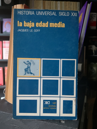 La Baja Edad Media - Jacques Le Goff - Siglo Veintiuno 