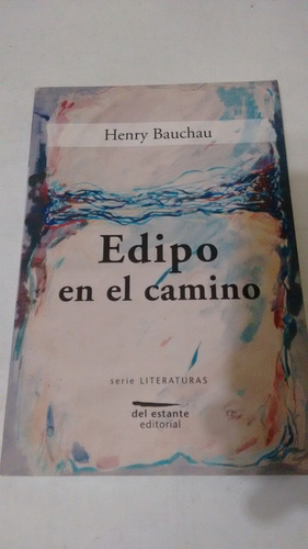 Edipo En El Camino De Henry Bauchau - Del Estante (usado)
