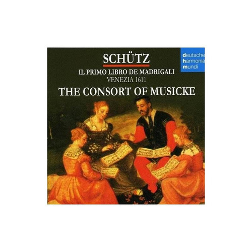 Schutz/consort Of Musicke Schutz Il Primo Libro De Madrigali