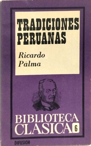 Tradiciones Peruanas. Palma, Ricardo Primera Edición 