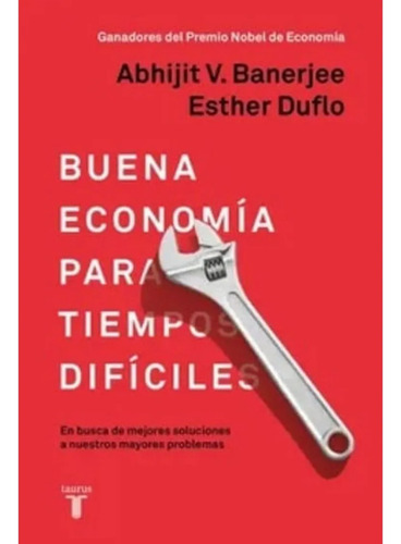 Buena Economía Para Tiempos Difíciles, Banerjee, Esther