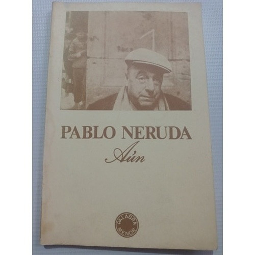 Pablo Neruda Aún Libro Poesía Antiguo 1975