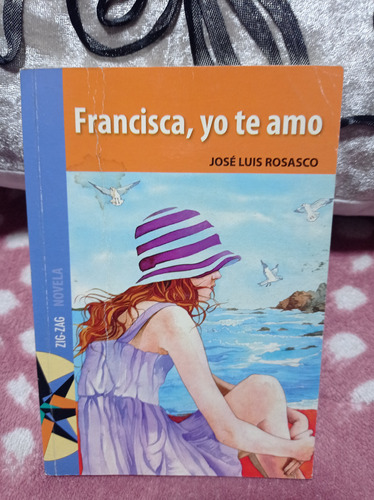 Francisca, Yo Te Amo  Autor: Jose Luis Rosasco