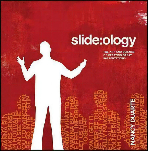Slide:ology : The Art And Science Of Presentation Design, De Nancy Duarte. Editorial O'reilly Media, Inc, Usa, Tapa Blanda En Inglés