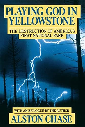 Playing God In Yellowstone: The Destruction Of Americaøs First National Park (with An Epilogue By The Author), De Chase, Alston. Editorial Mariner Books, Tapa Blanda En Inglés