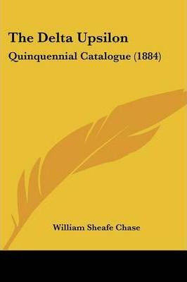 Libro The Delta Upsilon : Quinquennial Catalogue (1884) -...