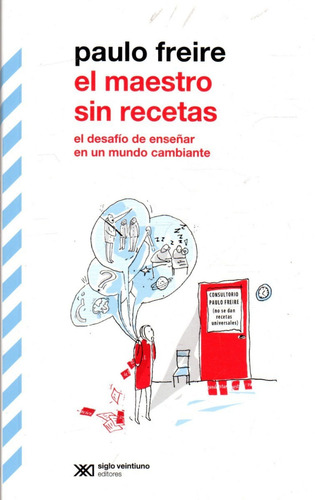Libro: El Maestro Sin Recetas / Paulo Freire