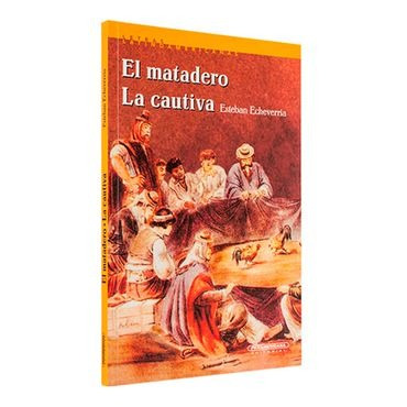 El Matadero / La Cautiva