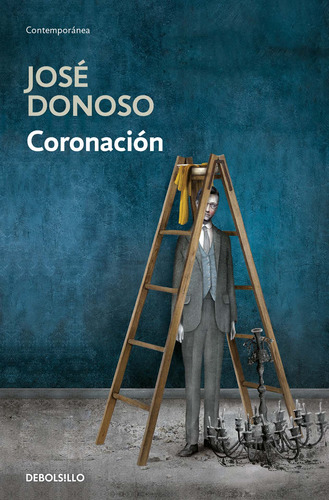 Coronación, de Donoso, José. Serie Ah imp Editorial Debolsillo, tapa blanda en español, 2022
