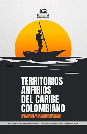 Libro Territorios Anfibios Del Caribe Colombiano