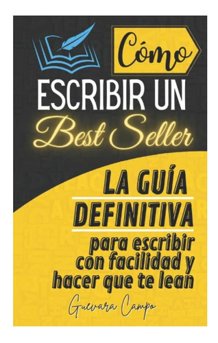 Libro: Como Escribir Un Best Seller: La Guia Definitiva Para