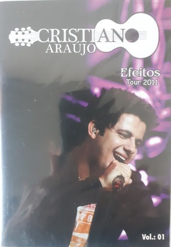 Dvd Cristiano Araújo-efeitos Tour 2011-vol.01,frete Gratuito