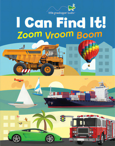 I Can Find It! Zoom Vroom Boom (large Padded Board Book), De Little Grasshopper Books. Editorial Pubn Intl, Tapa Dura En Inglés