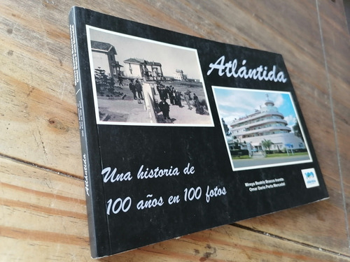 Atlántida, 100 Años En 100 Fotos