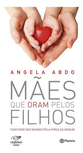 Mães que oram pelos filhos, de Abdo, Angela. Editora Planeta do Brasil Ltda., capa mole em português, 2016