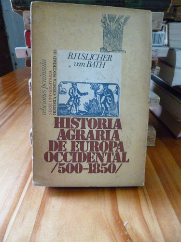 Historia Agraria De Europa Occidental/500-1850, Slicher Bath