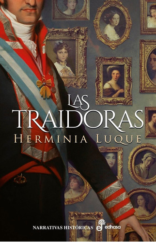 Las Traidoras, De Luque Ortiz, Herminia. Editorial Editora Y Distribuidora Hispano Americana, S.a., Tapa Dura En Español