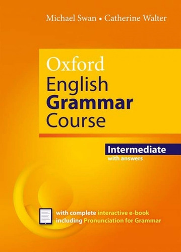 Oxford English Grammar Course Intermediate - Student's Book With Key + E-Book, de SWAN, MICHAEL. Editorial Oxford University Press, tapa blanda en inglés internacional, 2020