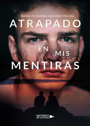 Libro: Atrapado Mis Mentiras (spanish Edition)
