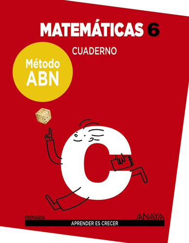 Matemáticas 6. Método ABN. Cuaderno., de Martínez Montero, Jaime et al.. Editorial ANAYA INFANTIL Y JUVENIL, tapa blanda en español, 2021