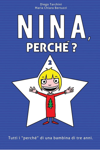 Libro: Nina, Perché? - 2: Tutti I  Perché  Di Una Bambina Di