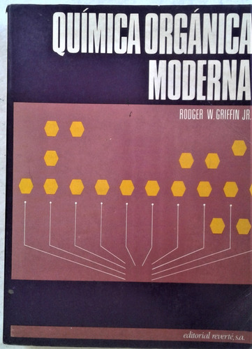 Quimica Organica Moderna - Rodger W. Griffin - Reverte 1978