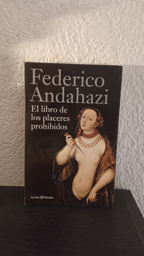 El Libro De Los Placeres Prohibidos - Federico Andahazi