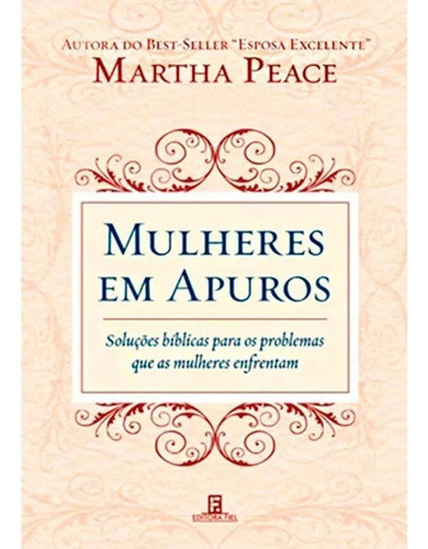 Mulheres em apuros, de Peace, Martha. Editora Missão Evangélica Literária, capa mole em português, 2018