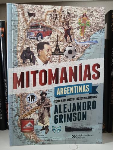 Mitomanías Argentinas, Alejandro Grimson