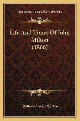 Libro Life And Times Of John Milton (1866) - William Carl...