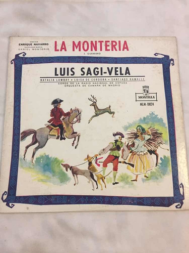 Disco Vinilo Lp La Monteria Luis Sagi-vela Montilla Zarzuela